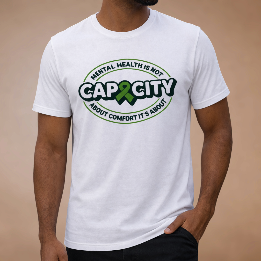 Mental Health Is Not About Comfort It’s About Capacity Unisex Tee | White