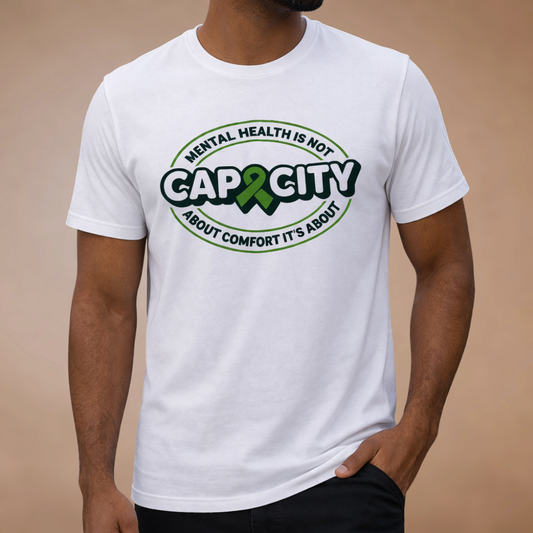 Mental Health Is Not About Comfort It’s About Capacity Unisex Tee | White